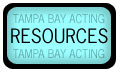 Resources, career tools, paperwork, talent agencies, photographers, managers, advertising agencies, casting directors, indy film production companies, theater and stage productions, television contacts, and downloads for Tampa Bay Acting